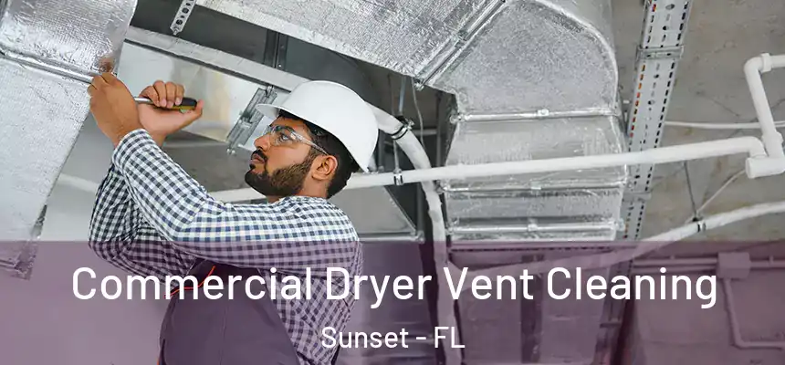 Commercial Dryer Vent Cleaning Sunset - FL