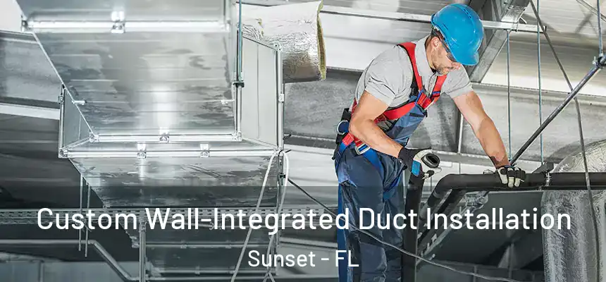 Custom Wall-Integrated Duct Installation Sunset - FL